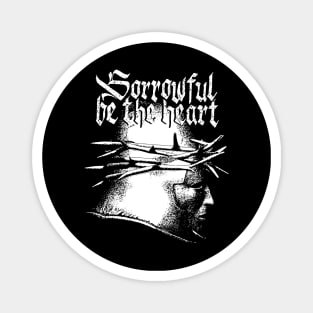 Sorrowful be the heart - IV Magnet